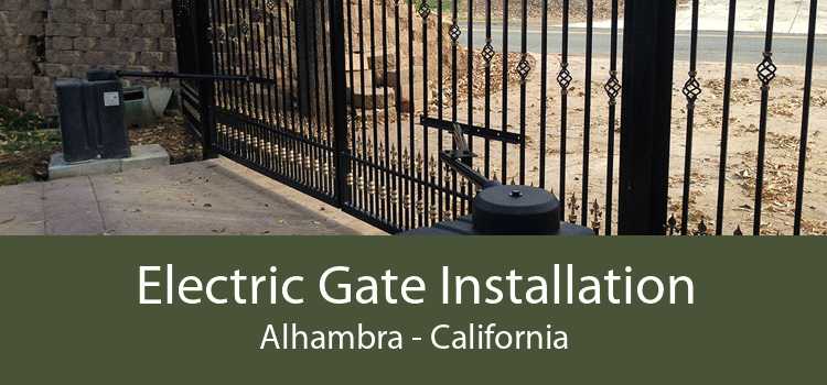 Electric Gate Installation Alhambra - California
