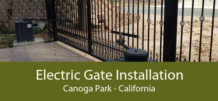 Electric Gate Installation Canoga Park - California