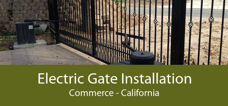 Electric Gate Installation Commerce - California