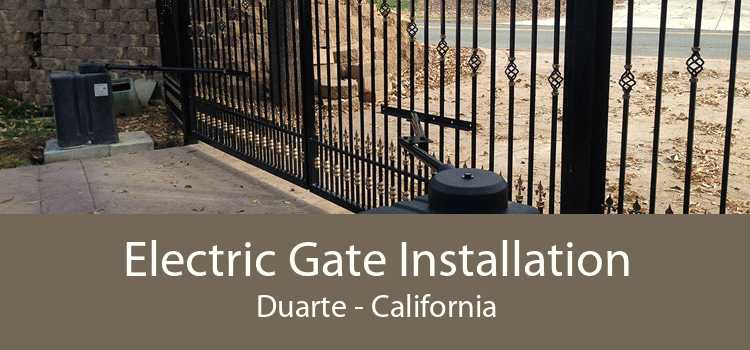 Electric Gate Installation Duarte - California