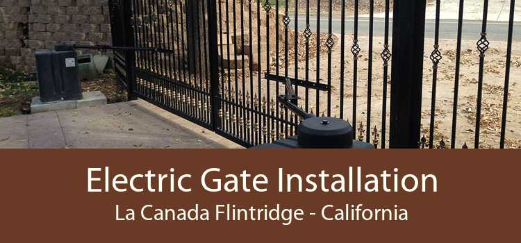 Electric Gate Installation La Canada Flintridge - California