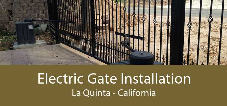 Electric Gate Installation La Quinta - California