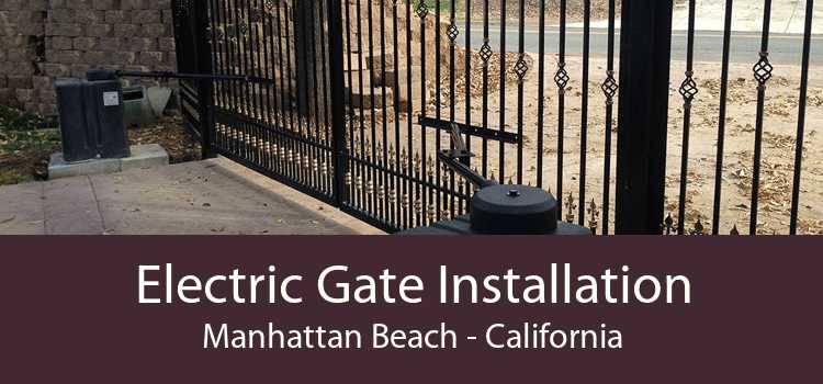 Electric Gate Installation Manhattan Beach - California