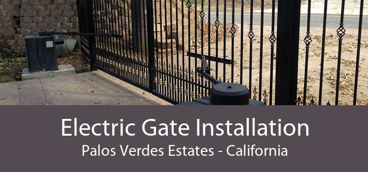Electric Gate Installation Palos Verdes Estates - California