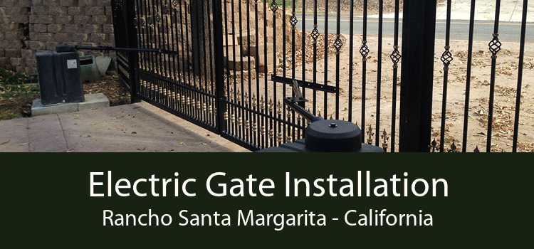 Electric Gate Installation Rancho Santa Margarita - California