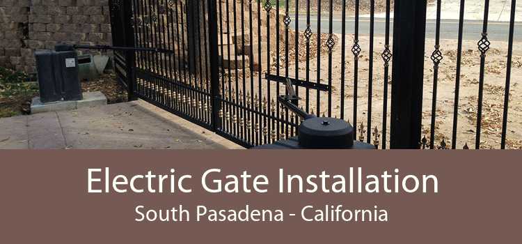 Electric Gate Installation South Pasadena - California