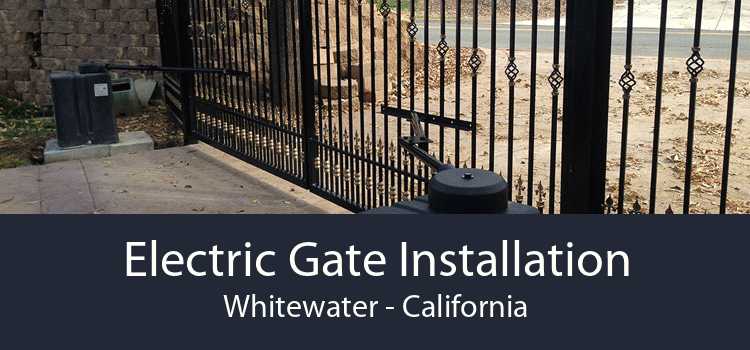 Electric Gate Installation Whitewater - California