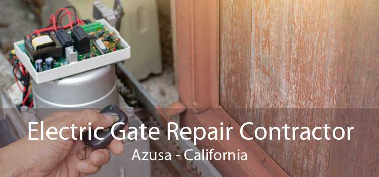 Electric Gate Repair Contractor Azusa - California