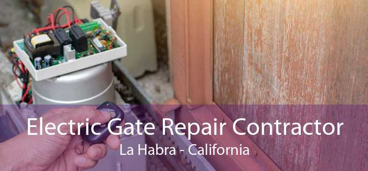 Electric Gate Repair Contractor La Habra - California