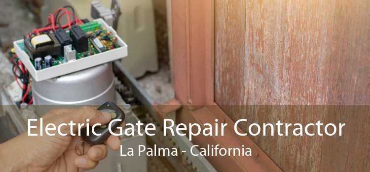 Electric Gate Repair Contractor La Palma - California