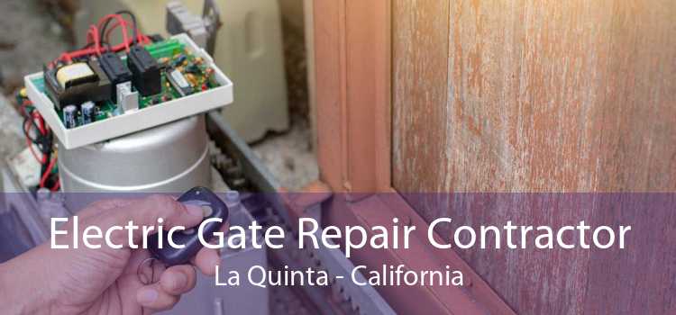 Electric Gate Repair Contractor La Quinta - California