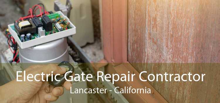 Electric Gate Repair Contractor Lancaster - California