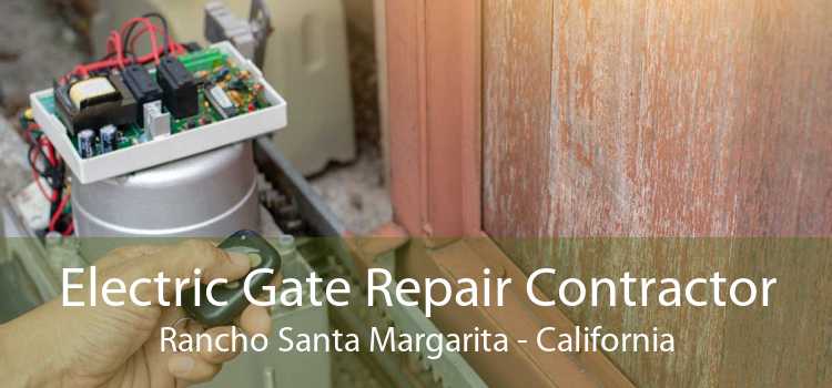Electric Gate Repair Contractor Rancho Santa Margarita - California
