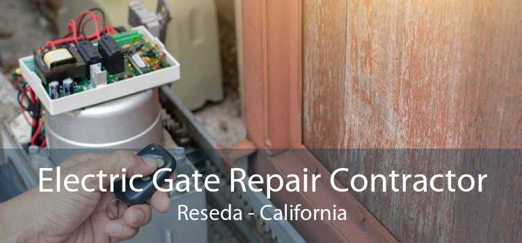 Electric Gate Repair Contractor Reseda - California