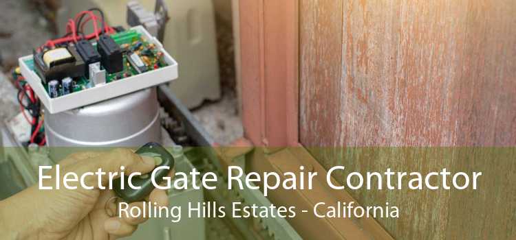 Electric Gate Repair Contractor Rolling Hills Estates - California