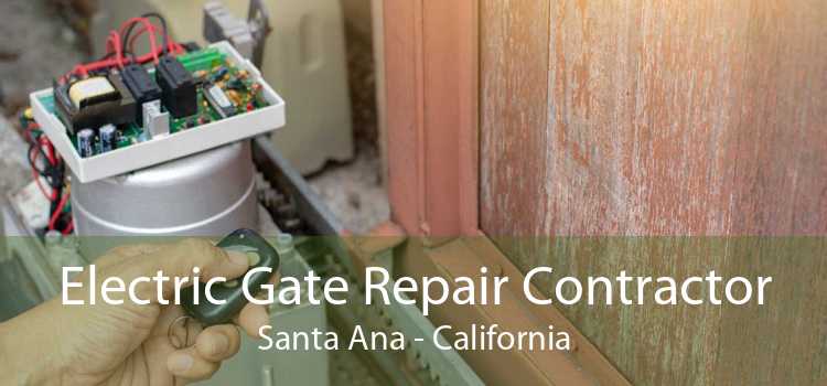 Electric Gate Repair Contractor Santa Ana - California