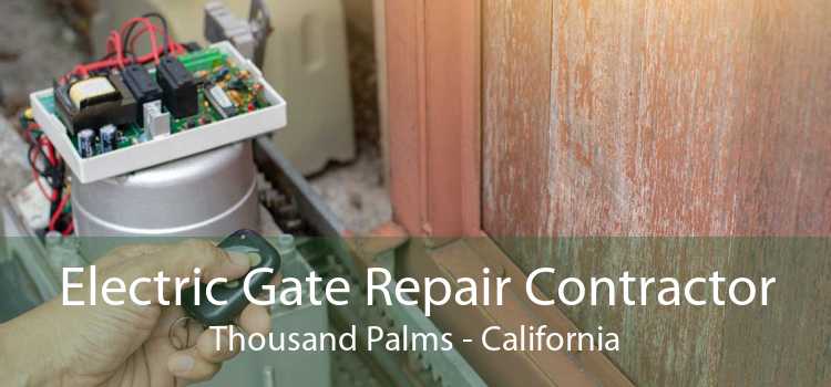 Electric Gate Repair Contractor Thousand Palms - California