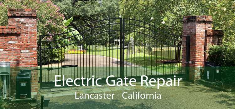 Electric Gate Repair Lancaster - California