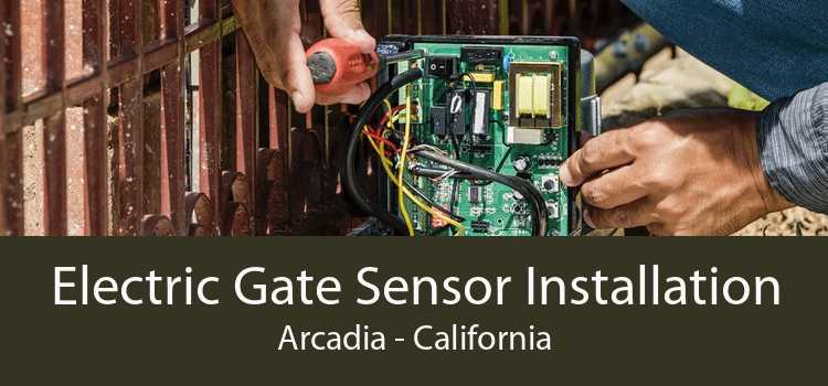 Electric Gate Sensor Installation Arcadia - California