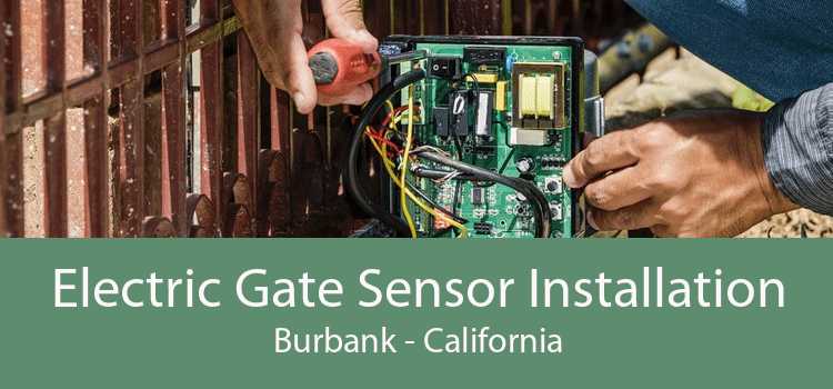 Electric Gate Sensor Installation Burbank - California