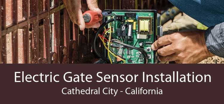 Electric Gate Sensor Installation Cathedral City - California
