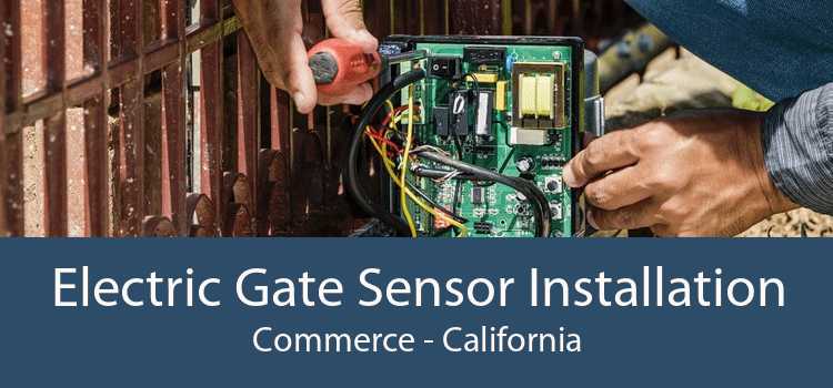 Electric Gate Sensor Installation Commerce - California