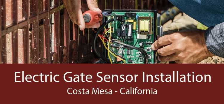 Electric Gate Sensor Installation Costa Mesa - California
