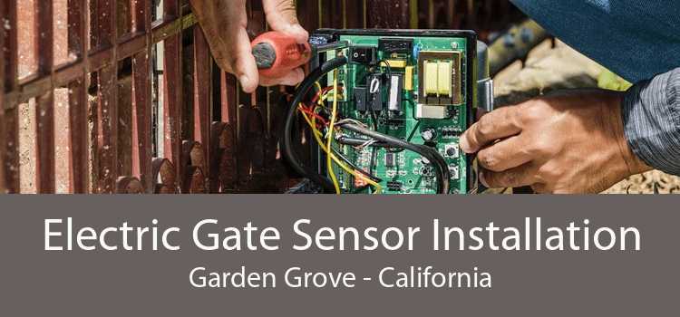 Electric Gate Sensor Installation Garden Grove - California