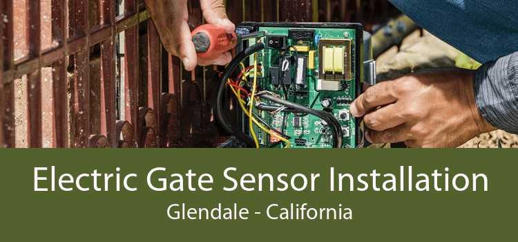 Electric Gate Sensor Installation Glendale - California