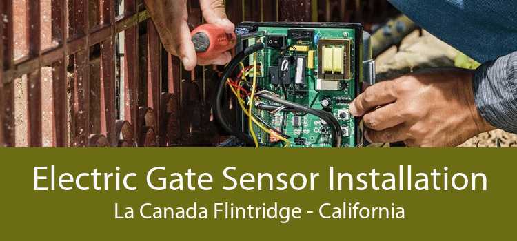 Electric Gate Sensor Installation La Canada Flintridge - California