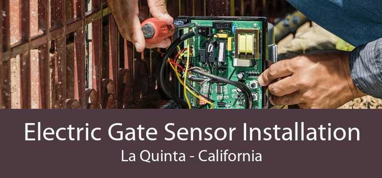 Electric Gate Sensor Installation La Quinta - California
