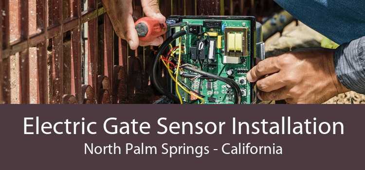 Electric Gate Sensor Installation North Palm Springs - California