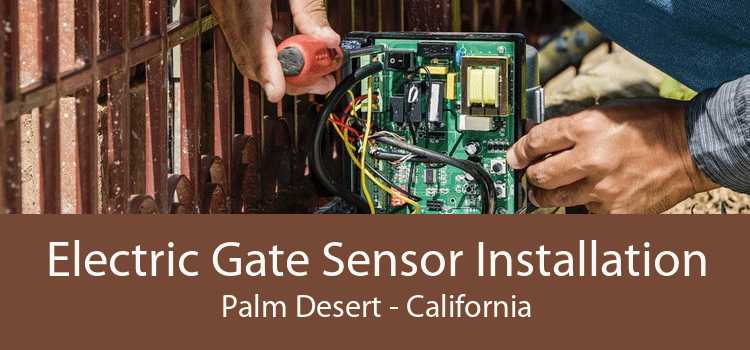 Electric Gate Sensor Installation Palm Desert - California