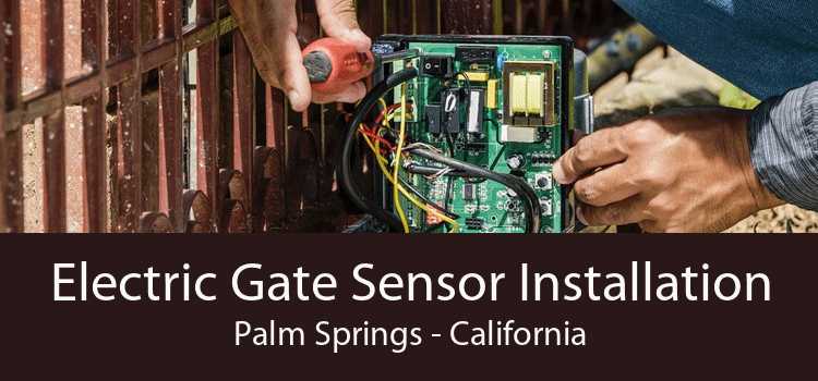 Electric Gate Sensor Installation Palm Springs - California