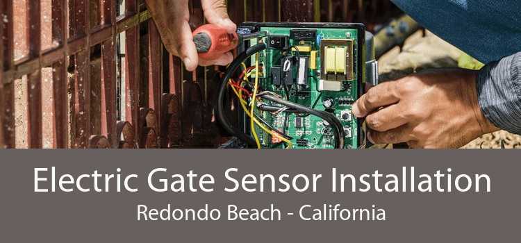 Electric Gate Sensor Installation Redondo Beach - California