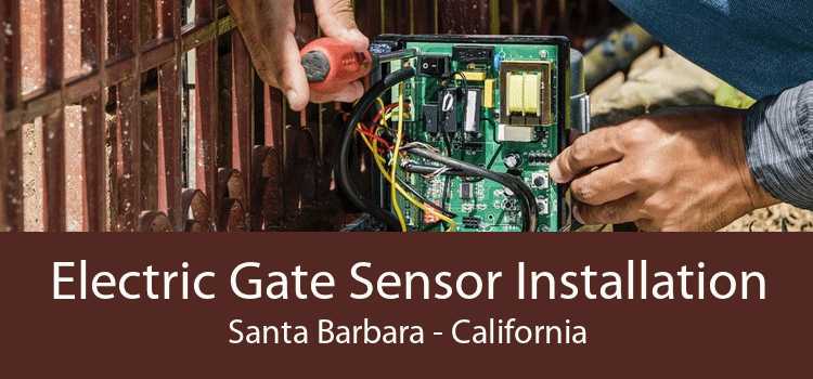 Electric Gate Sensor Installation Santa Barbara - California