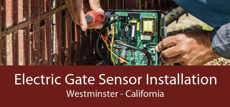 Electric Gate Sensor Installation Westminster - California