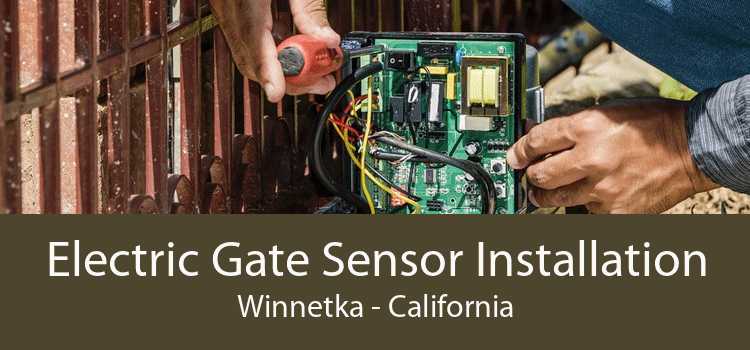 Electric Gate Sensor Installation Winnetka - California